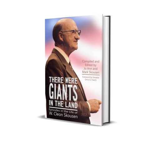 There Were Giants in the Land - Episodes in the Life of W. Cleon Skousen