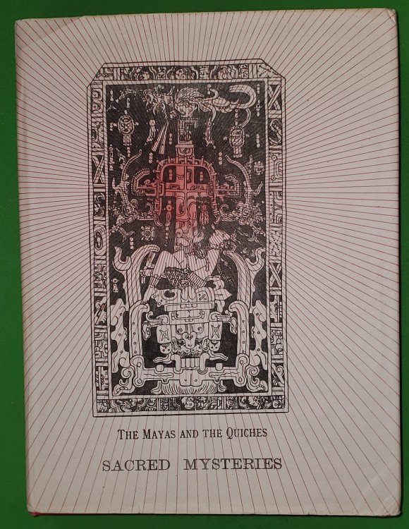 Sacred Mysteries Among the Mayas and the Quiches, 11,500 Years Ago. Their Relation to the Sacred Mysteries of Egypt, Greece, Chaldea and India