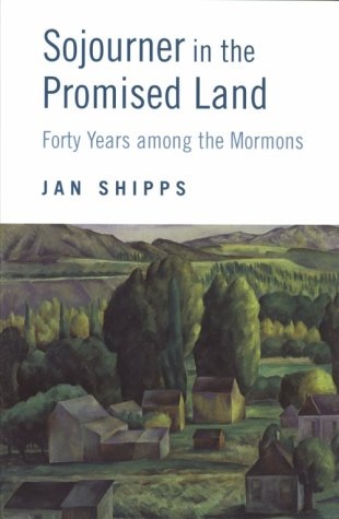 Sojourner in the Promised Land - Forty Years Among the Mormons