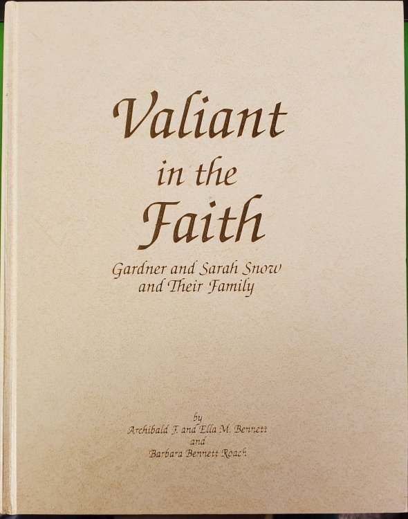 Valiant in the Faith Gardner and Sarah Snow and Their Family