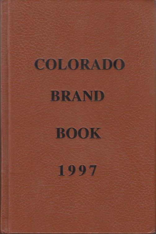 STATE of COLORADO COLORADO BRAND BOOK 1997 DEPARTMENT of AGRICULTURE STATE BOARD of STOCK INSPECTION COMMISSIONERS