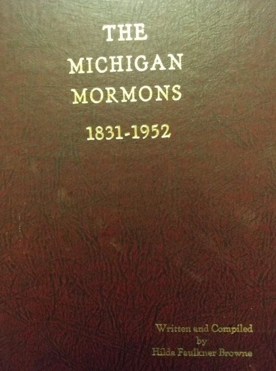 The Michigan Mormons; Their History from 1831 to 1952 and a Little Beyond--