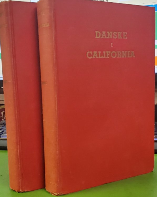 Danske I California Og California Historie; Beretninger Om De Danskes LIV Og Virke Fra De Tidligste Pioner Dage Volumes 1 and 2