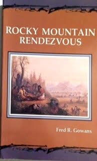 ROCKY MOUNTAIN RENDEZVOUS - A History of the Fur Treade Rendezvous 1825-1840