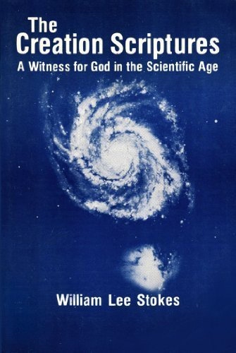 THE CREATION SCRIPTURES; A witness for God in the scientific age