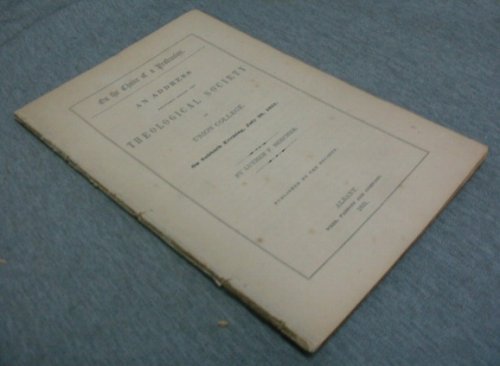 On the Choice of a Profession - An Address Delivered before the Theological Society of Union College July 20 1851
