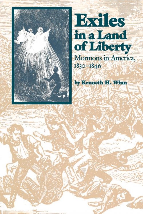 EXILES IN A LAND OF LIBERTY; Mormons in America, 1830-1846