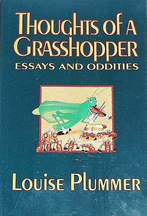 THOUGHTS OF A GRASSHOPPER; Essays and Oddities