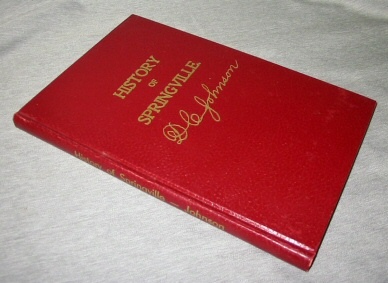 A Brief History of Springville, [Utah] From its First Settlement September 18, 1850 to the 18th Day of December, 1900
