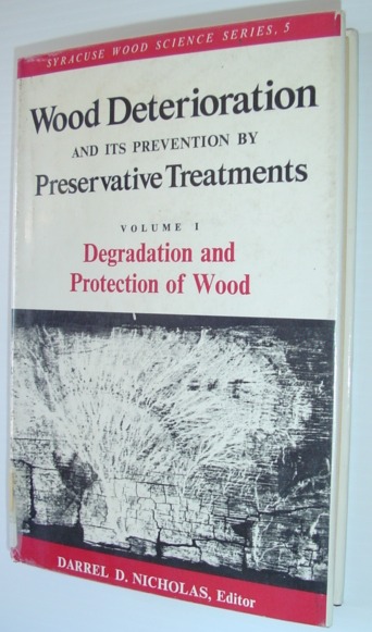 Wood Deterioration and Its Prevention by Preservative Treatments: Volume I (One/1) - Degradation and Protection of Wood (Syracuse Wood Science Series #5)