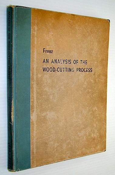 Image for An Analysis of the Wood-Cutting Process An Analysis of the Wood-Cutting Process