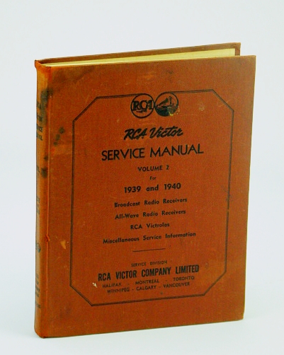 RCA Victor Service Notes / Service Manual, Volume 2 / II / Two, 1939 and 1940: Broadcast Radio Receivers, All-Wave Radio Receivers, RCA Victrolas, Record Players, Miscellaneous Service Information