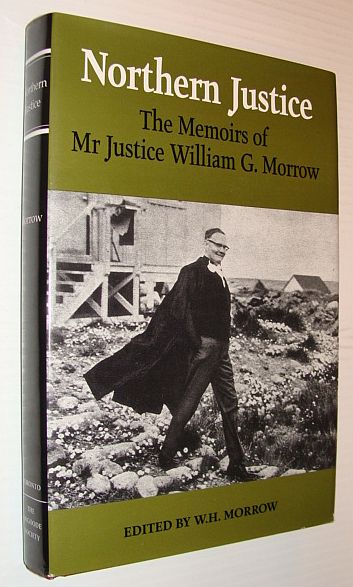 Northern Justice: The Memoirs of Mr Justice William G. Morrow
