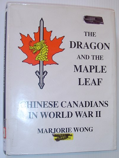 The Dragon and the Maple Leaf: Chinese Canadians in World War II