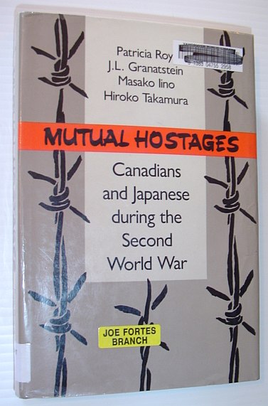 Image for Mutual Hostages: Canadians and Japanese During the Second World War Mutual Hostages: Canadians and Japanese During the Second World War