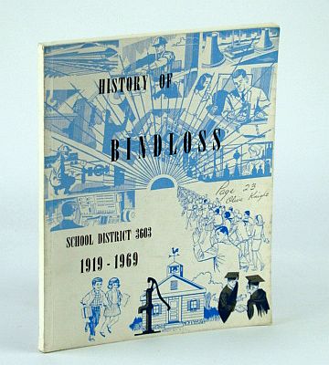 Image for History of Bindloss (Alberta) School District 3603, 1919-1969 History of Bindloss (Alberta) School District 3603, 1919-1969