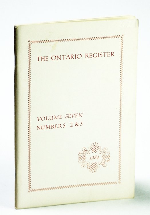 The Ontario Register, Volume Seven (7), Numbers 2 & 3, 1984