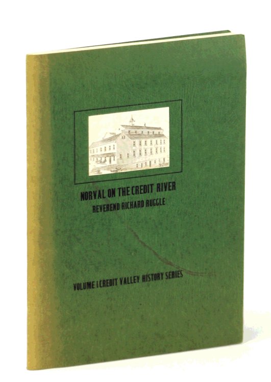 Norval on the Credit River - Volume I (1 / One) Credit Valley History Series [Norval, Ontario Local History]