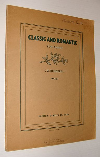 Classic and Romantic: A Collection of Famous Original-Piano-works By Classical and Romantic Composers: Volume 1 (One) Only