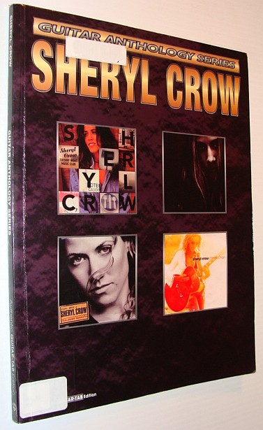 Sheryl Crow - Guitar Anthology Series: Authentic Guitar Tab Edition