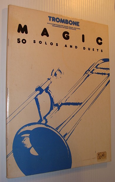 Trombone Magic - 50 Solos and Duets with Chord Names for guitar, Organ, and Piano