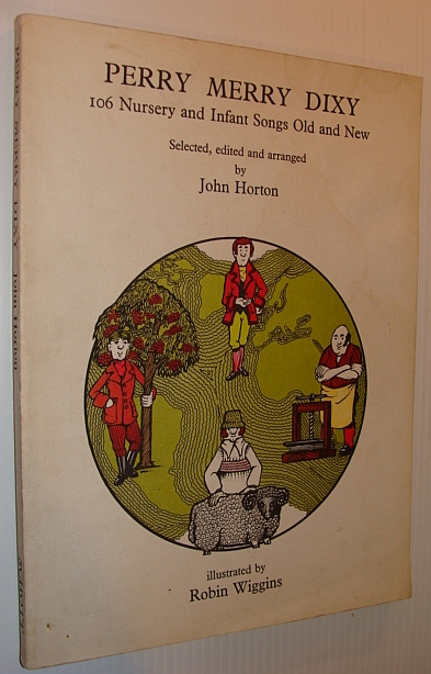 Perry Merry Dixy: 106 Nursery and Infant Songs Old and New