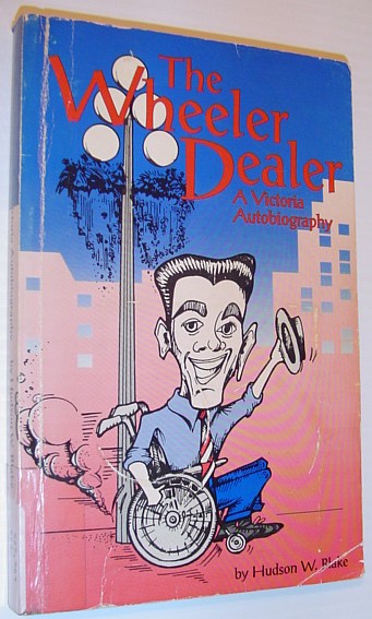 The Wheeler Dealer - a Victoria Autobiography