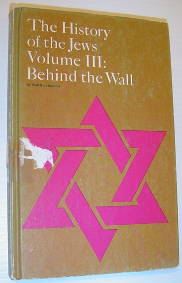 The History of the Jews: Behind the Wall - Volume III (3) - The Story of the Ghetto