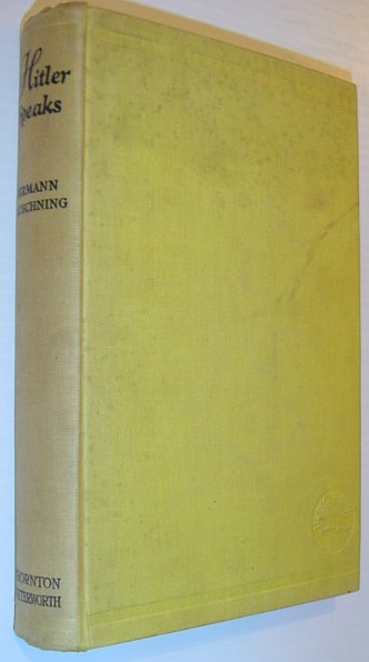 Hitler Speaks: A Series of Political Conversations with Adolf Hitler on His Real Aims