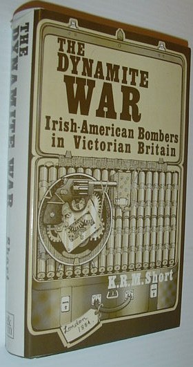 The Dynamite War: Irish-American Bombers in Victorian Britain