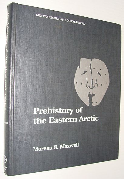 Prehistory of the Eastern Arctic - New World Archaeological Record