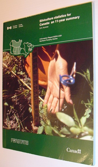 Image for Silviculture Statistics for Canada : An 11-Year Summary Silviculture Statistics for Canada : An 11-Year Summary