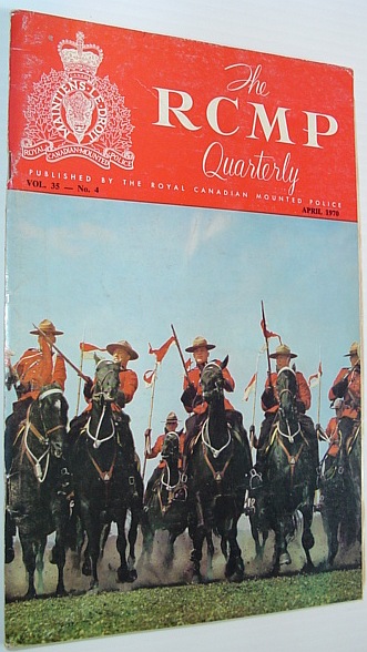 The RCMP (Royal Canadian Mounted Police) Quarterly - July 1970 Vol. 35 No. 4