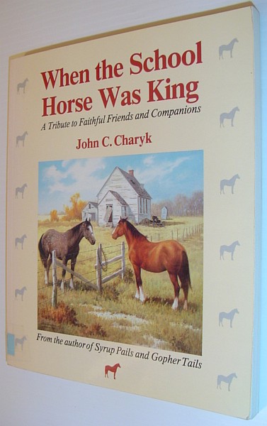 Image for When the School Horse Was King: A Tribute to Faithful Friends and Companions When the School Horse Was King: A Tribute to Faithful Friends and Companions