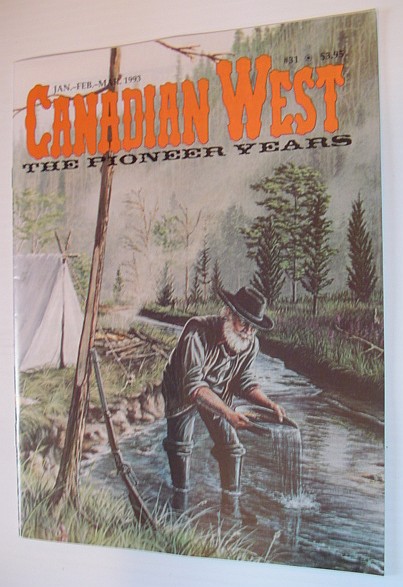 Canadian West Magazine - The Pioneer Years: Jan./Feb./Mar. 1993, Vol. 9, No. 1 (Collector's #31)