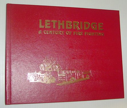 Lethbridge: A Century of Fire Fighting