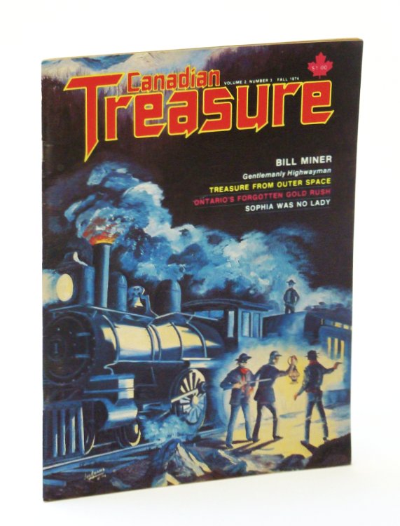 Canadian Treasure Magazine - True Stories on Lost, Sunken and Buried Treasure - Volume 2, Number 3 (Collector's No. 6), Fall 1974 - Ontario's Forgotten Gold Rush
