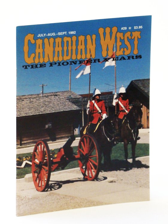 Canadian West Magazine - The Pioneer Years: July/August (Aug.) /September (Sept.) 1992, Vol. 8, No. 3 (Collector's #29)
