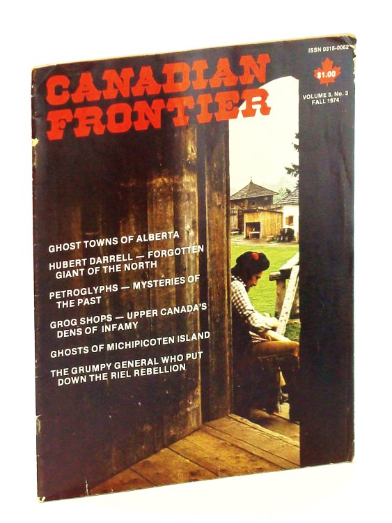 Canadian Frontier Magazine - True Stories of Canadian Frontier Days, Volume 3 (Collector's No. 10) Number 3, Fall 1974