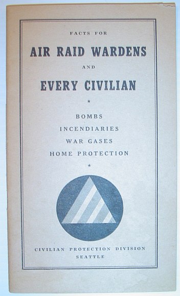 Facts for Air Raid Wardens and Every Civilian: Bombs, Incendiaries, War Gases, Home Protection