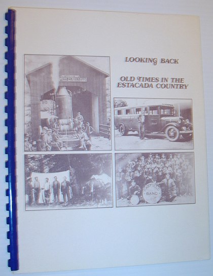 Looking Back - Old Times in the Estacada Country
