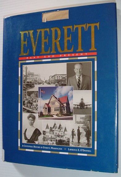 Image for Everett: Past and Present - a Centennial History of Everett, Washington Everett: Past and Present - a Centennial History of Everett, Washington