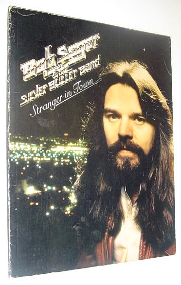 Stranger in Town: Bob Seger and the Silver Bullet Band *SONGBOOK*
