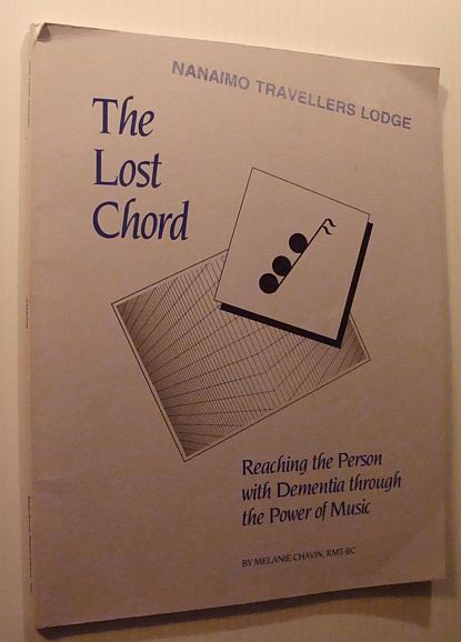 Image for The Lost Chord: Reaching the Person with Dementia Through the Power of Music The Lost Chord: Reaching the Person with Dementia Through the Power of Music