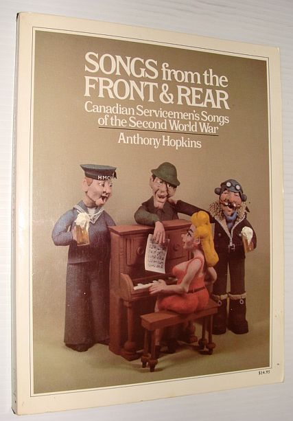 Songs from the Front and Rear: Canadian Servicemen's Songs of the Second World War