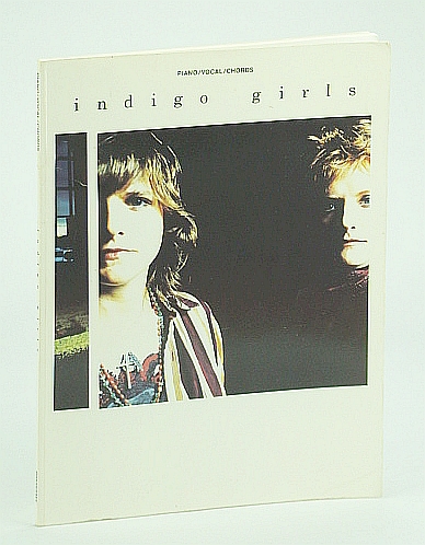 Indigo Girls: Songbook (Song Book) with Sheet Music for Voice and Piano with Chords