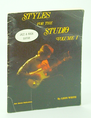 Styles for the Studio, Volume I (1 / One) - Guitar Music Theory for Jazz and Rock Guitar
