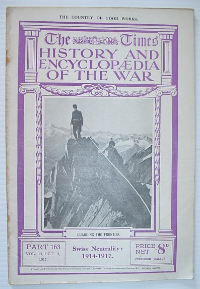The Times History and Encyclopaedia of the War - Part 163, October (Oct.) 2, 1917. Swiss Neutrality 1914-1917