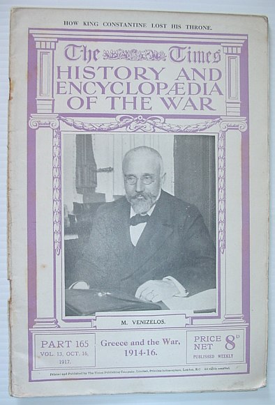 The Times History and Encyclopaedia of the War - Part 165, October (Oct.) 16, 1917. Greece and the War 1914-1916
