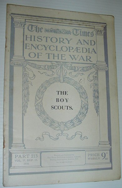 The Times History and Encycloeaedia of the War: Part 213, 17 September (Sept.) 1918 *THE BOY SCOUTS*